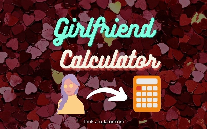 Girlfriend Calculator